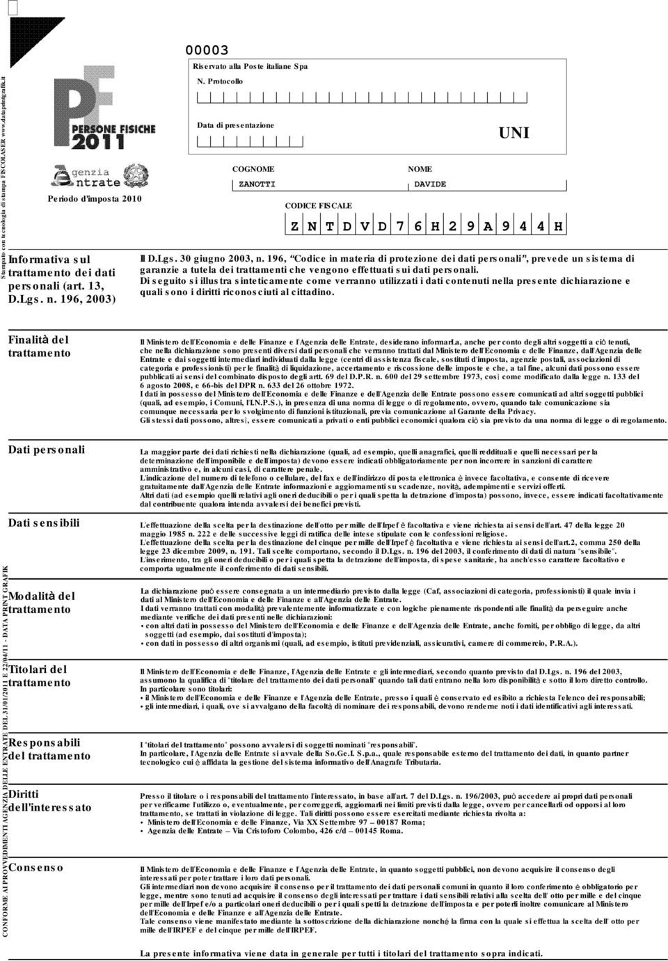 96, 003 inalit del trattamento Responsabili del trattamento Diritti dell'interessato 00003 Riservato alla Poste italiane Spa N. Protocollo Data di presentazione COGNOME ZANOTTI UNI Il D.Lgs.