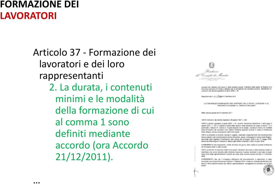 La durata, i contenuti minimi e le modalità della