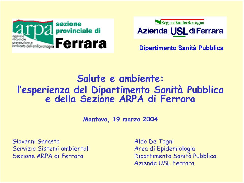 marzo 2004 Giovanni Garasto Servizio Sistemi ambientali Sezione ARPA di