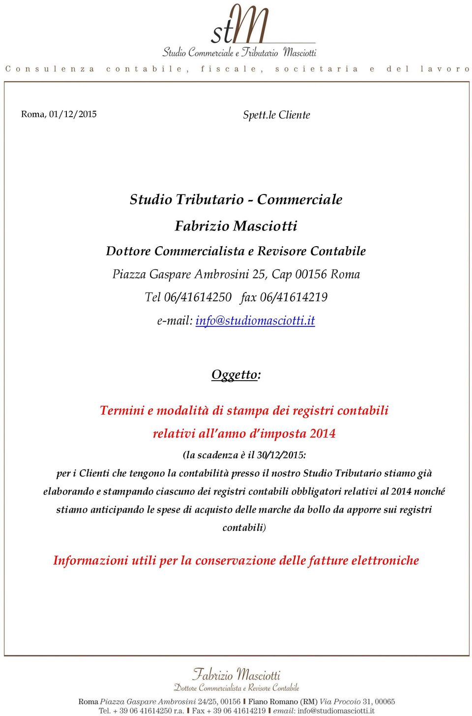 06/41614219 e-mail: info@studiomasciotti.