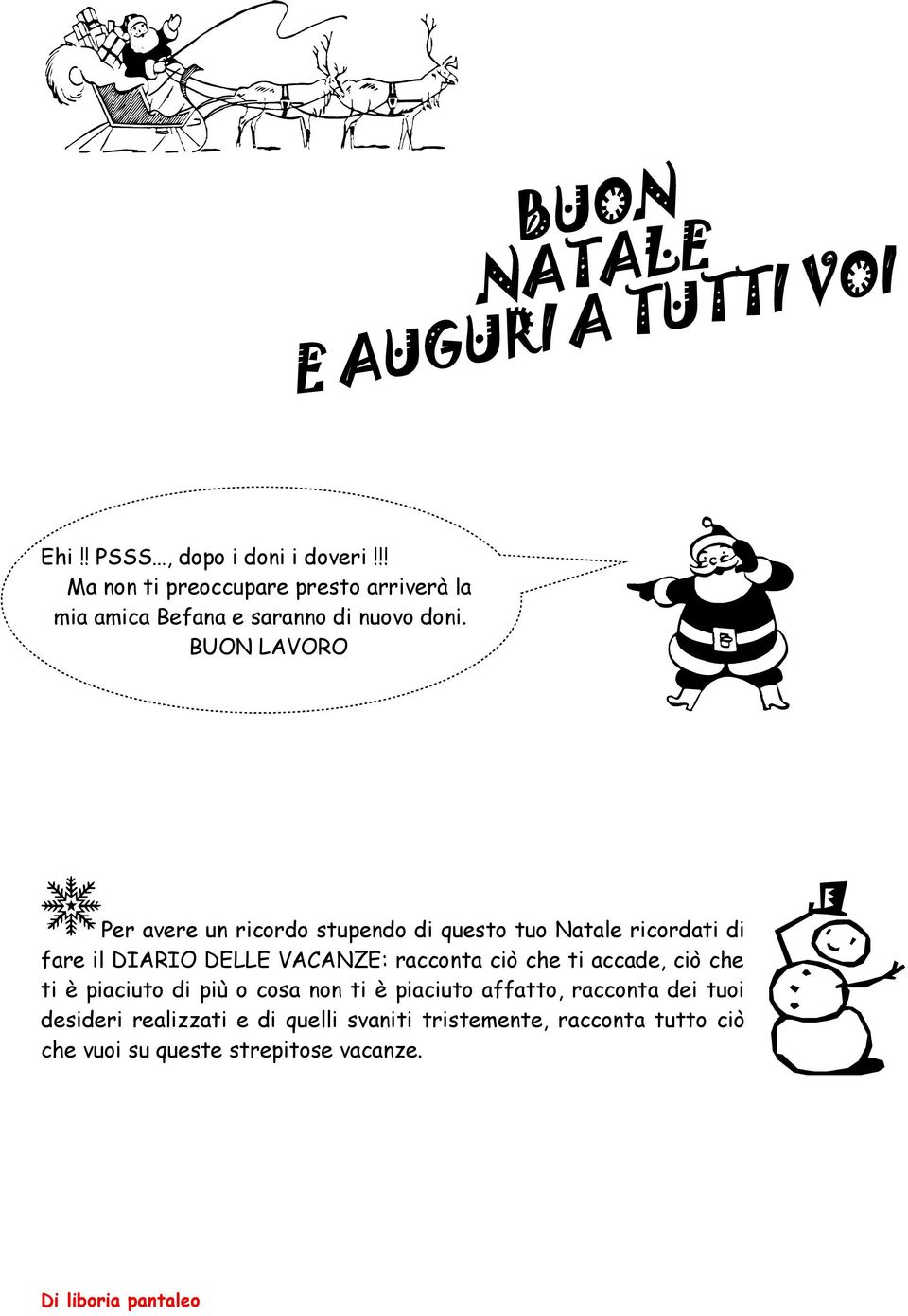 BUON LAVORO Per avere un ricordo stupendo di questo tuo Natale ricordati di fare il DIARIO DELLE VACANZE: