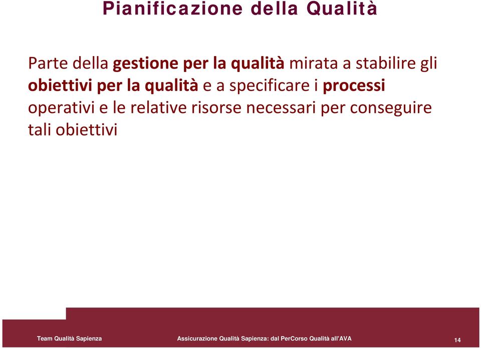 operativi e le relative risorse necessari per conseguire tali obiettivi