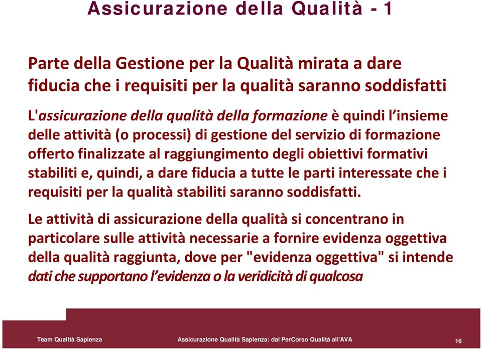 interessate che i requisiti per la qualità stabiliti saranno soddisfatti.