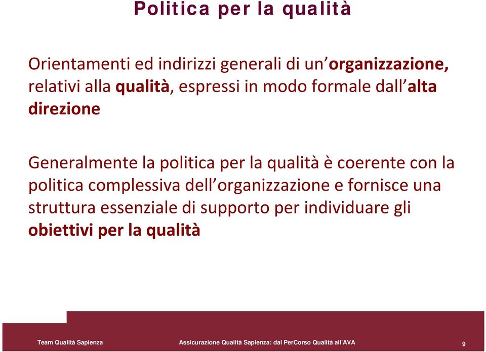 politica complessiva dell organizzazione e fornisce una struttura essenziale di supporto per individuare