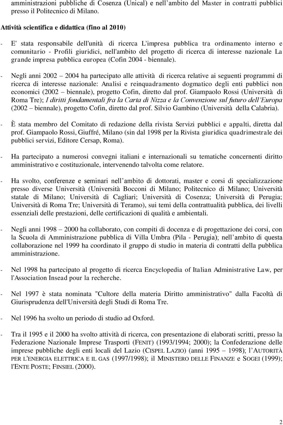 ricerca di interesse nazionale La grande impresa pubblica europea (Cofin 2004 - biennale).