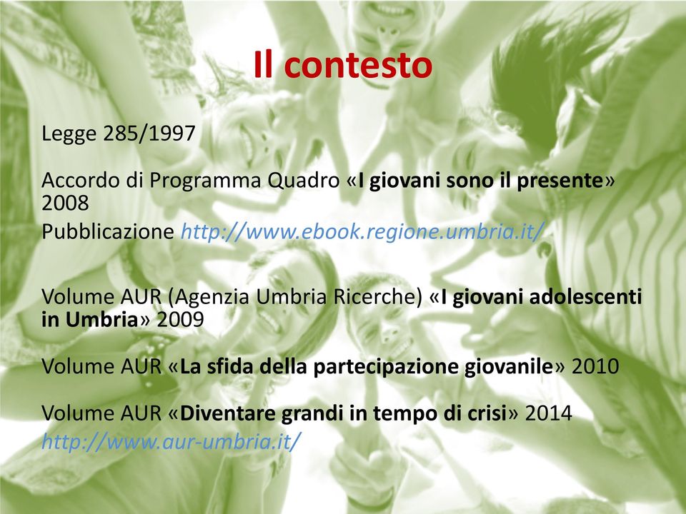 it/ Volume AUR (Agenzia Umbria Ricerche) «I giovani adolescenti in Umbria» 2009 Volume