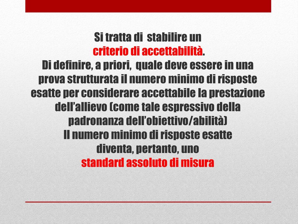 risposte esatte per considerare accettabile la prestazione dell allievo (come tale