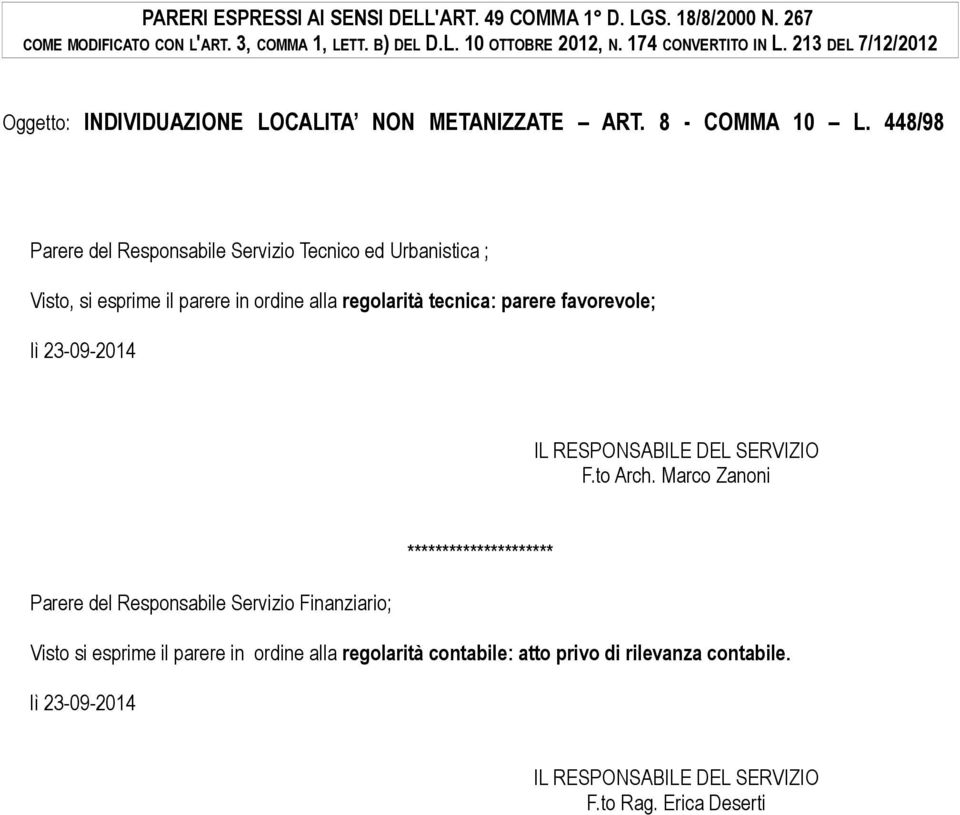 448/98 Parere del Responsabile Servizio Tecnico ed Urbanistica ; Visto, si esprime il parere in ordine alla regolarità tecnica: parere favorevole; lì 23-09-2014 IL