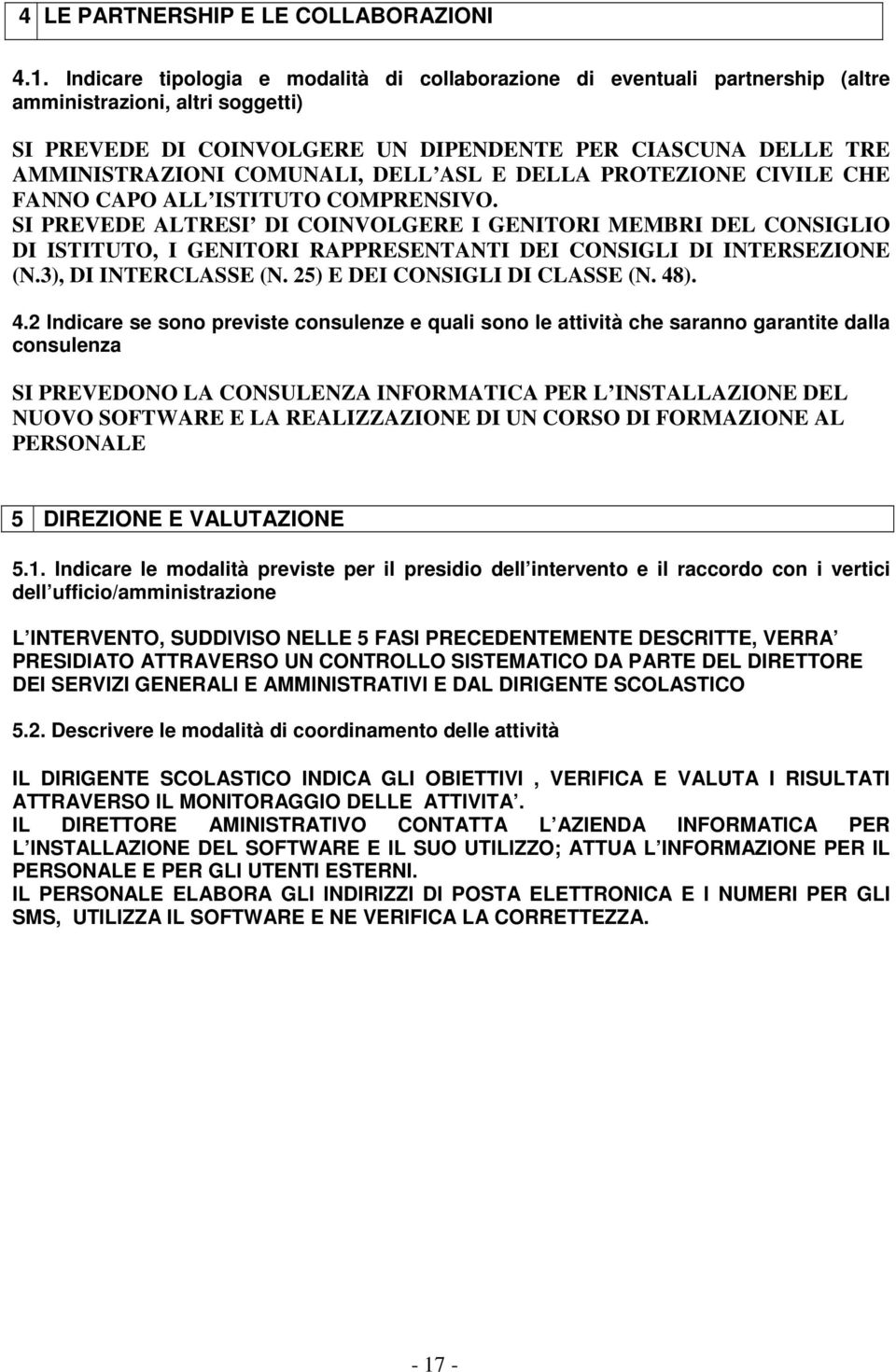 COMUNALI, DELL ASL E DELLA PROTEZIONE CIVILE CHE FANNO CAPO ALL ISTITUTO COMPRENSIVO.