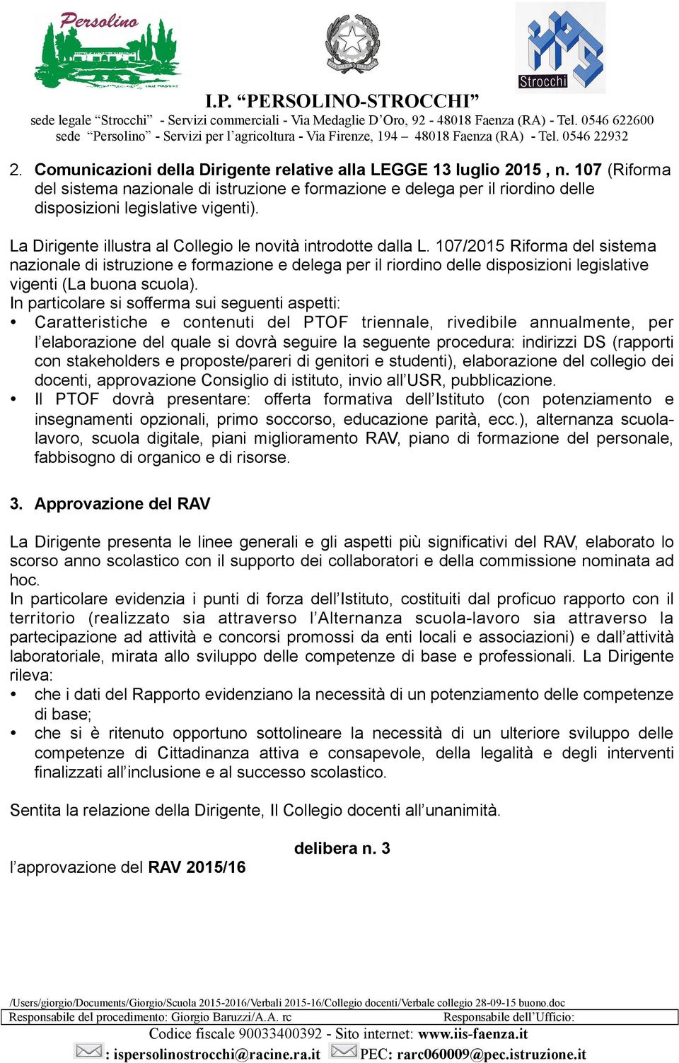 107/2015 Riforma del sistema nazionale di istruzione e formazione e delega per il riordino delle disposizioni legislative vigenti (La buona scuola).