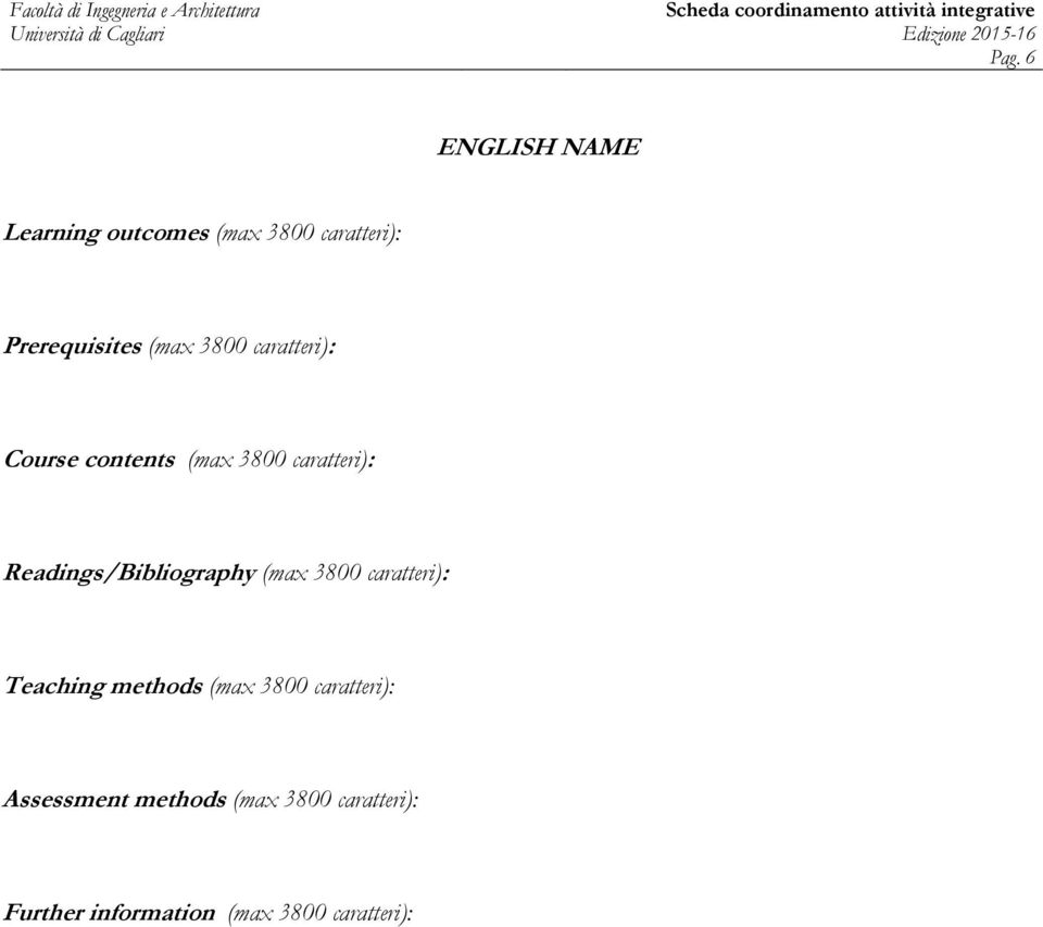 Readings/Bibliography (max 3800 caratteri): Teaching methods (max 3800