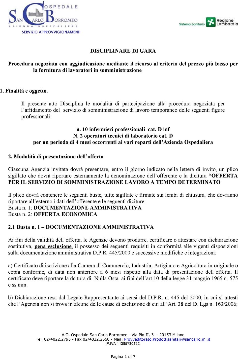 10 infermieri professionali cat. D inf N. 2 operatori tecnici di laboratorio cat. D per un periodo di 4 mesi occorrenti ai vari reparti dell Azienda Ospedaliera 2.