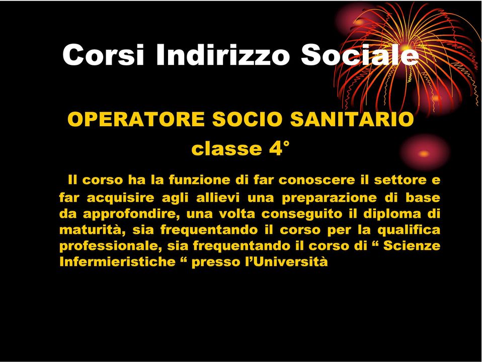 approfondire, una volta conseguito il diploma di maturità, sia frequentando il corso per