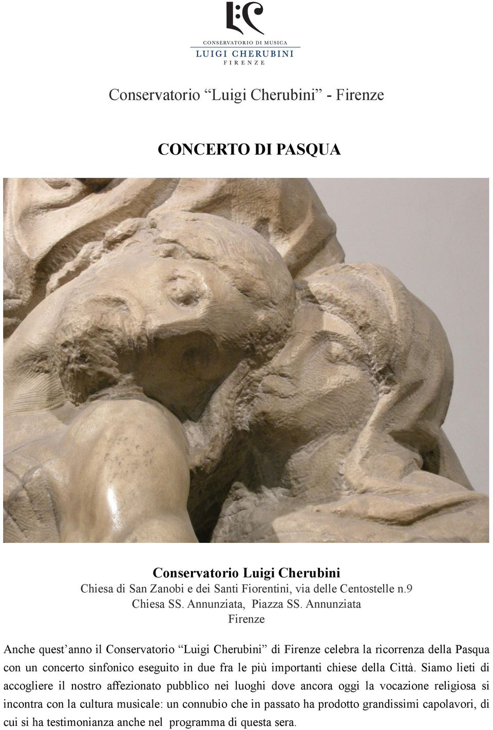 Annunziata Firenze Anche quest anno il Conservatorio Luigi Cherubini di Firenze celebra la ricorrenza della Pasqua con un concerto sinfonico eseguito in due fra le