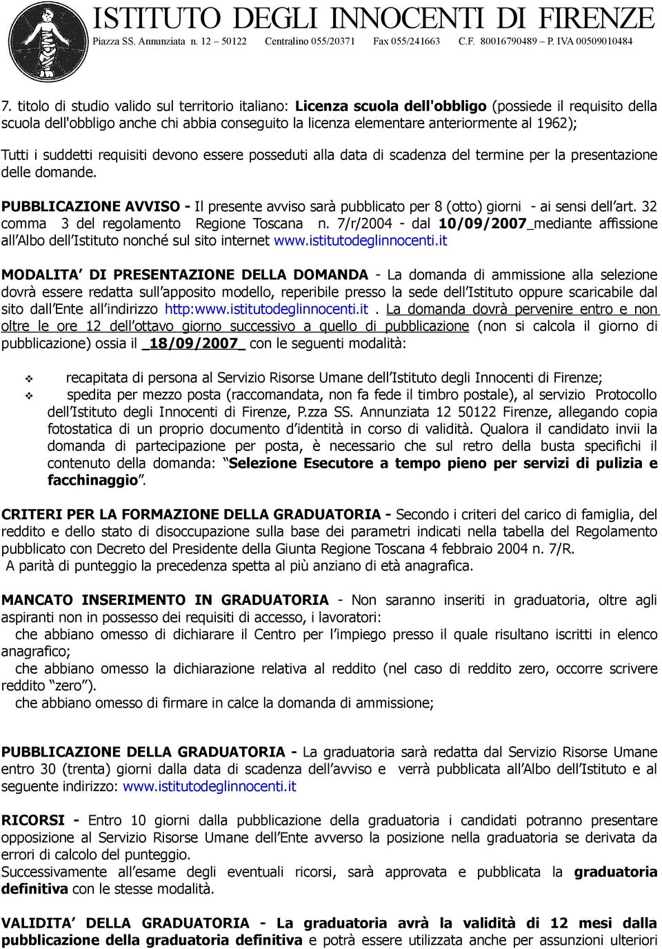 PUBBLICAZIONE AVVISO - Il presente avviso sarà pubblicato per 8 (otto) giorni - ai sensi dell art. 32 comma 3 del regolamento Regione Toscana n.