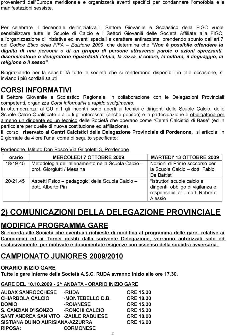 organizzazione di iniziative ed eventi speciali a carattere antirazzista, prendendo spunto dall art.