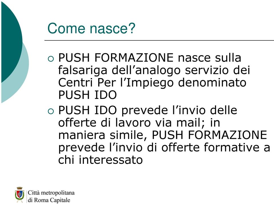 Centri Per l Impiego denominato PUSH IDO PUSH IDO prevede l invio