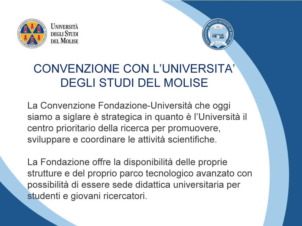 coordinare le attività scientifiche.