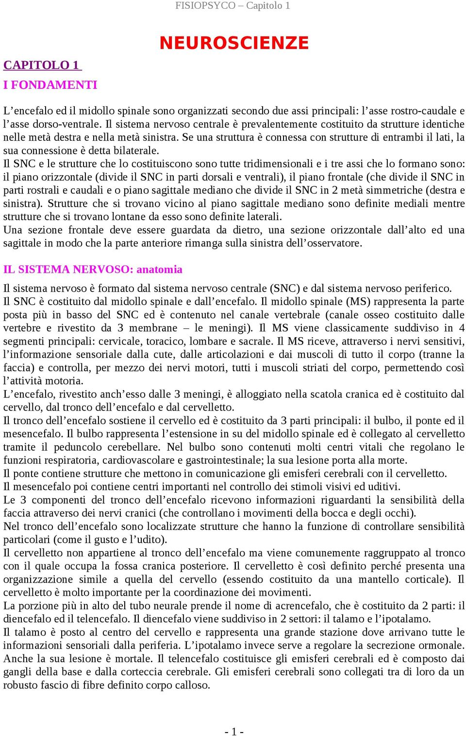 Se una struttura è connessa con strutture di entrambi il lati, la sua connessione è detta bilaterale.