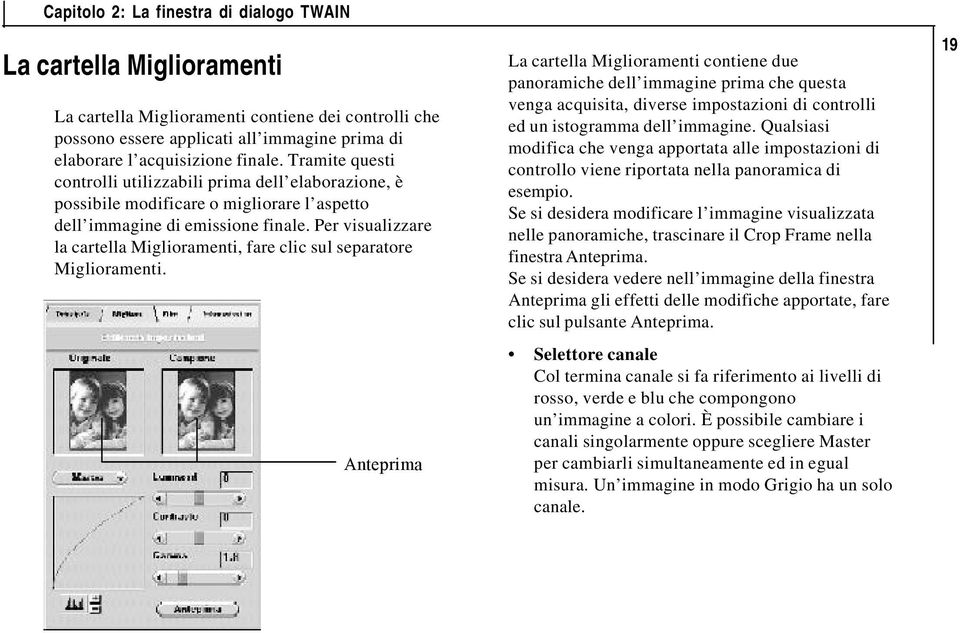 Per visualizzare la cartella Miglioramenti, fare clic sul separatore Miglioramenti.