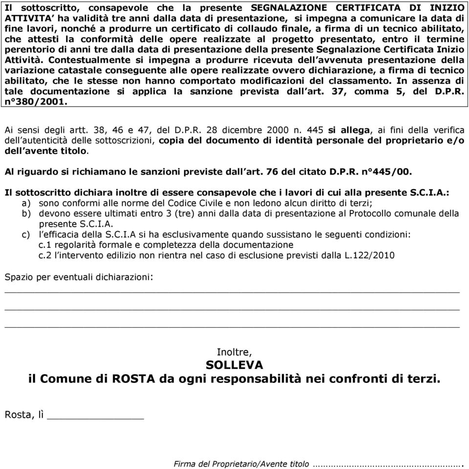 data di presentazione della presente Segnalazione Certificata Inizio Attività.