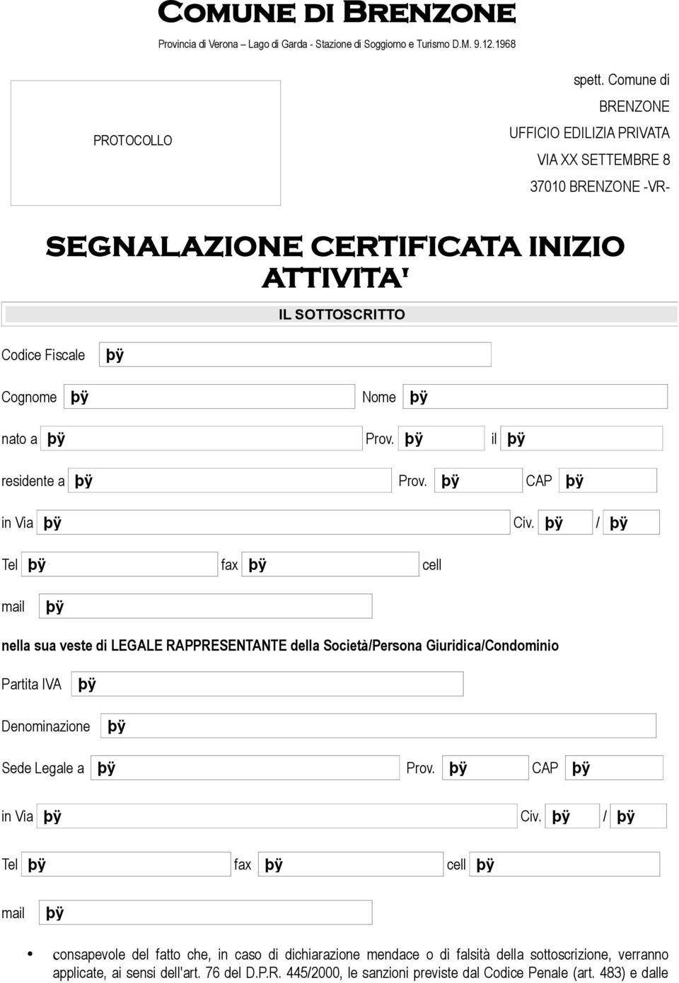 Codice Fiscale Cognome Nome nato a Prov. il residente a Prov.