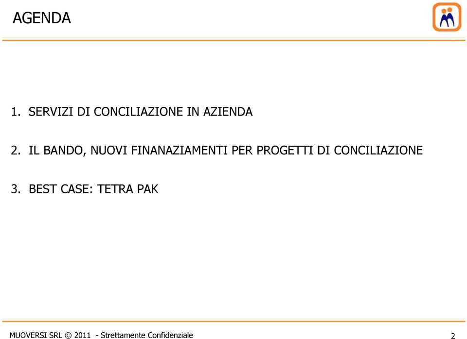 IL BANDO, NUOVI FINANAZIAMENTI PER PROGETTI