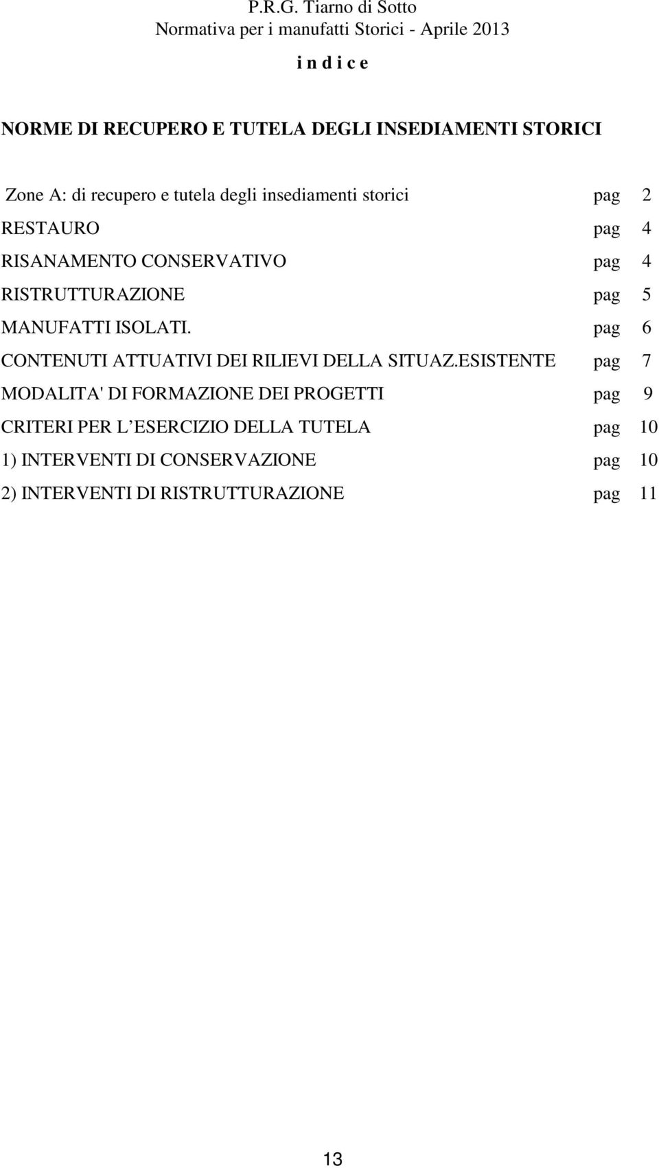 ISOLATI. pag 6 CONTENUTI ATTUATIVI DEI RILIEVI DELLA SITUAZ.