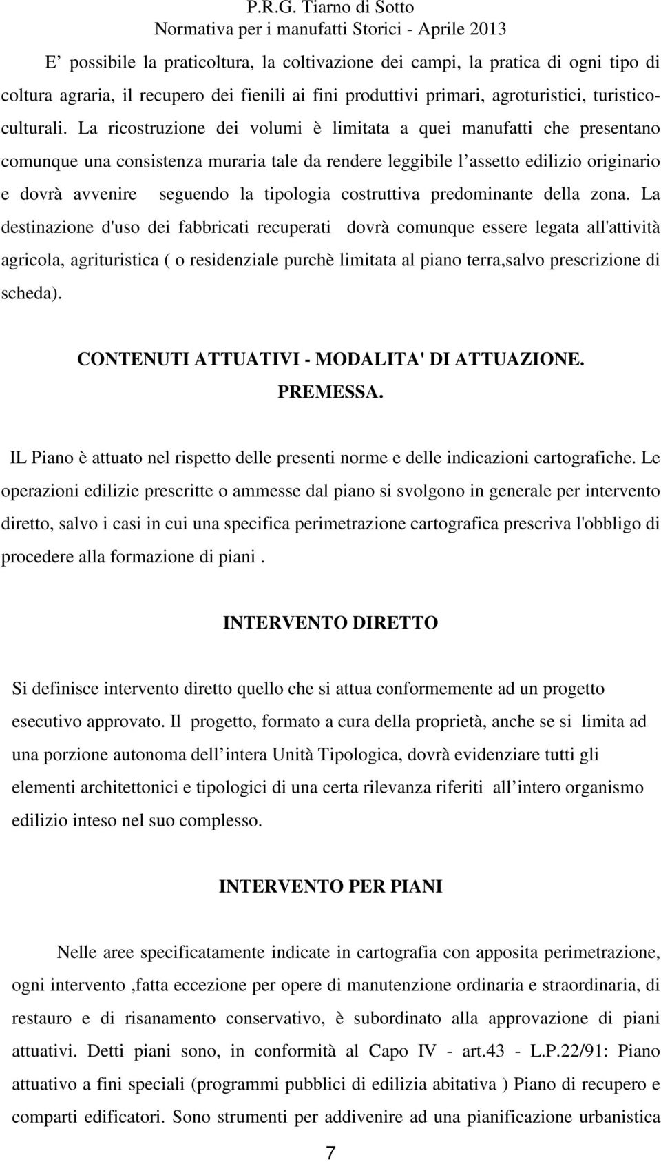 costruttiva predominante della zona.