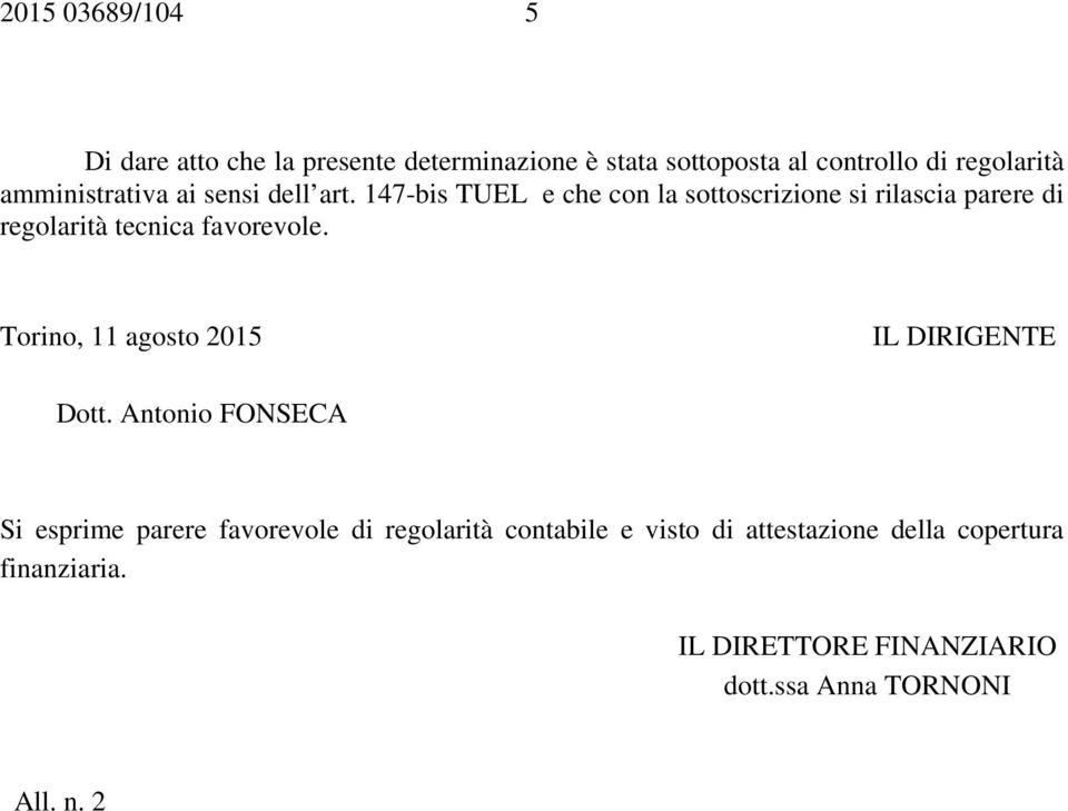 147-bis TUEL e che con la sottoscrizione si rilascia parere di regolarità tecnica favorevole.