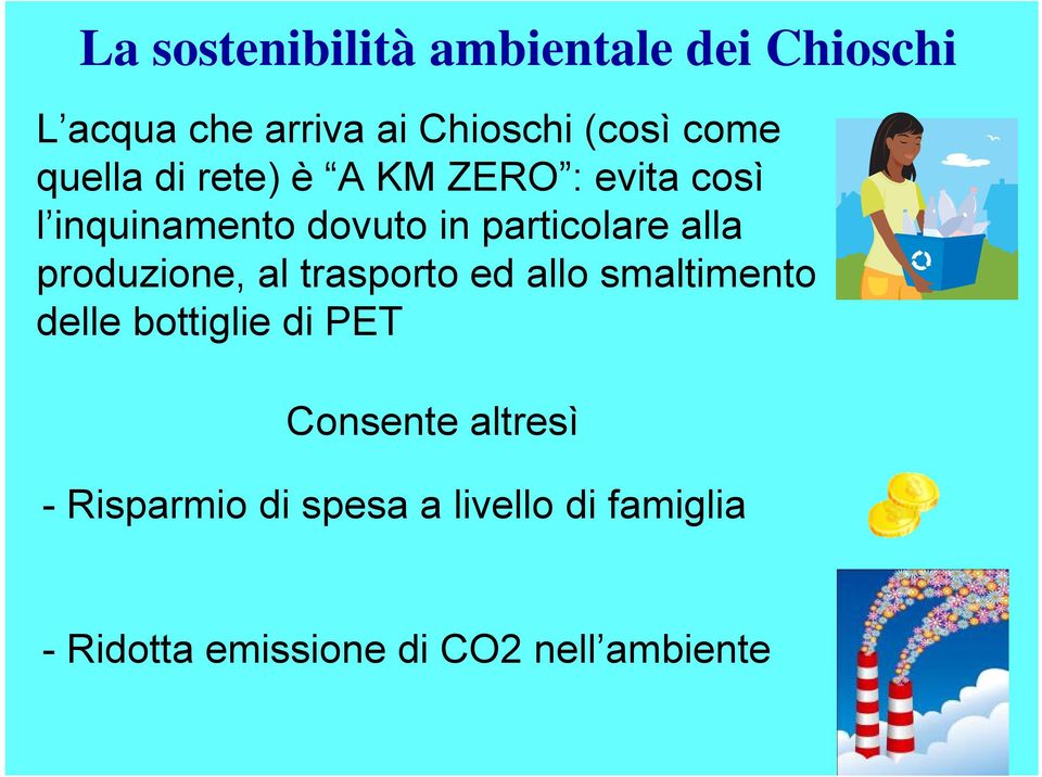 produzione, al trasporto ed allo smaltimento delle bottiglie di PET Consente