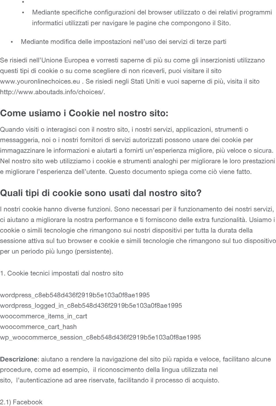 scegliere di non riceverli, puoi visitare il sito www.youronlinechoices.eu. Se risiedi negli Stati Uniti e vuoi saperne di più, visita il sito http://www.aboutads.info/choices/.