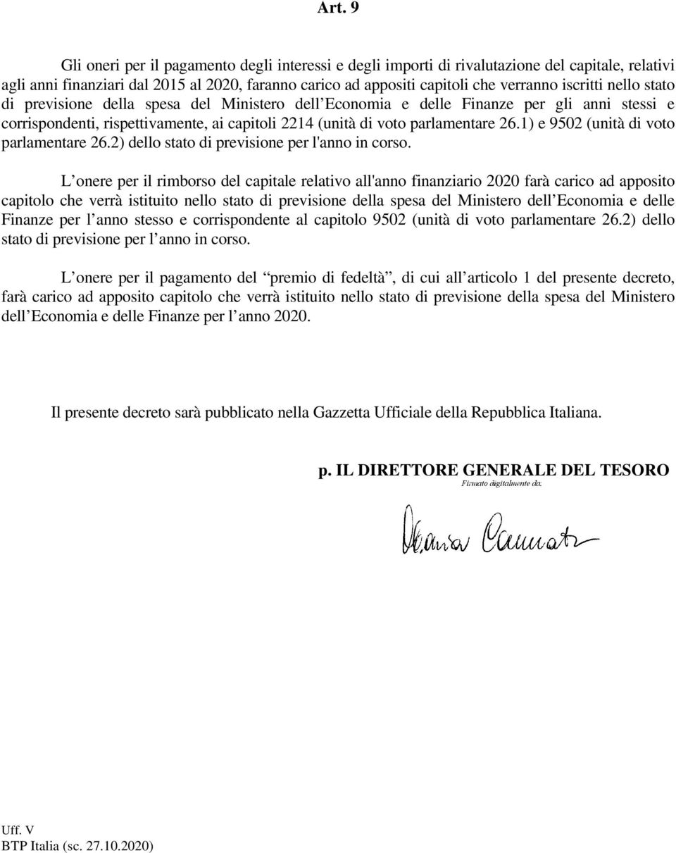 1) e 9502 (unità di voto parlamentare 26.2) dello stato di previsione per l'anno in corso.