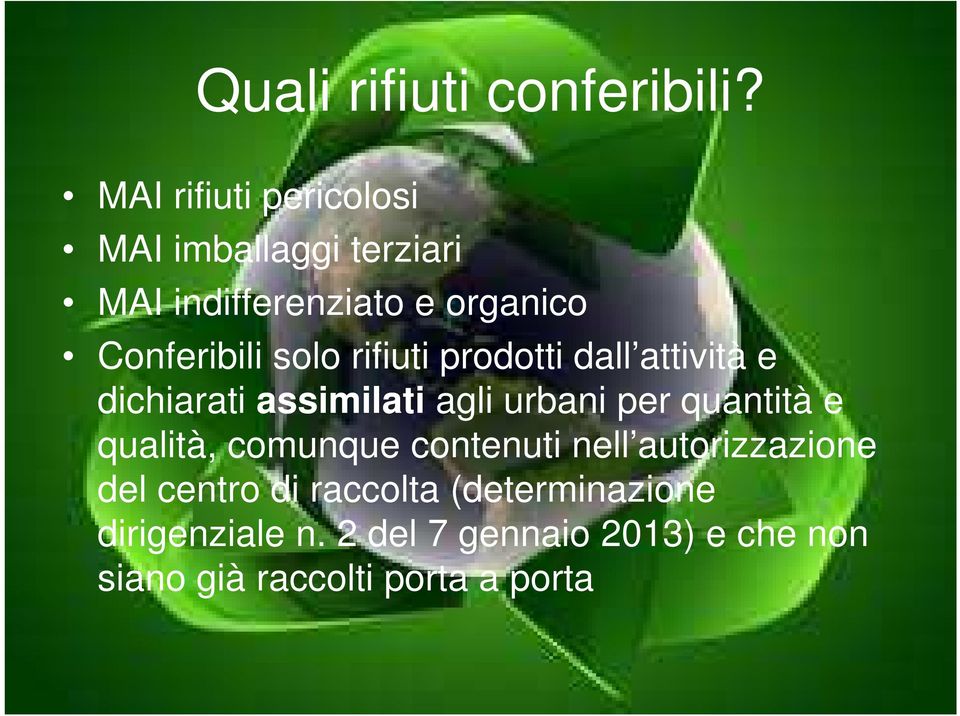 solo rifiuti prodotti dall attività e dichiarati assimilati agli urbani per quantità e