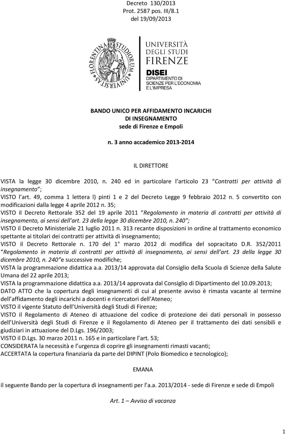 49, comma 1 lettera l) pinti 1 e 2 del Decreto Legge 9 febbraio 2012 n. 5 convertito con modificazioni dalla legge 4 aprile 2012 n.