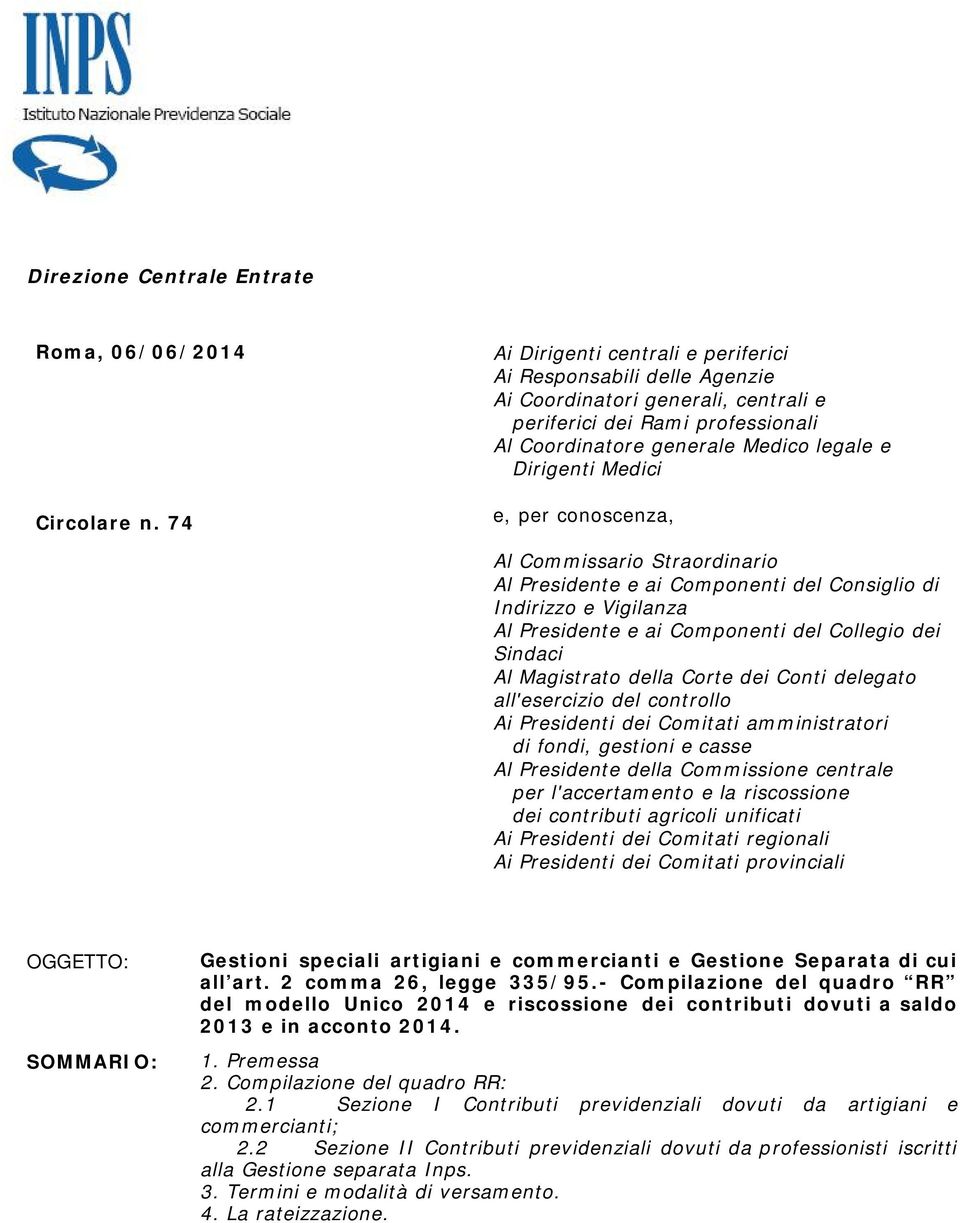 per conoscenza, Al Commissario Straordinario Al Presidente e ai Componenti del Consiglio di Indirizzo e Vigilanza Al Presidente e ai Componenti del Collegio dei Sindaci Al Magistrato della Corte dei