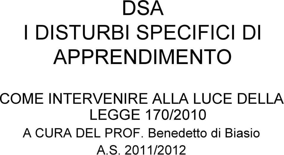 LUCE DELLA LEGGE 170/2010 A CURA