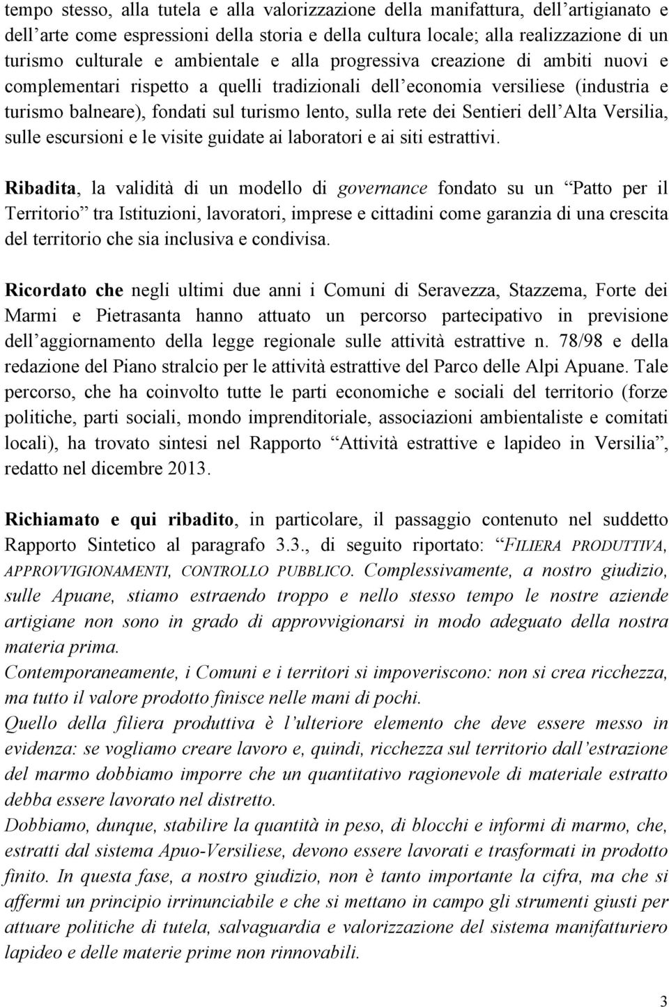 dei Sentieri dell Alta Versilia, sulle escursioni e le visite guidate ai laboratori e ai siti estrattivi.