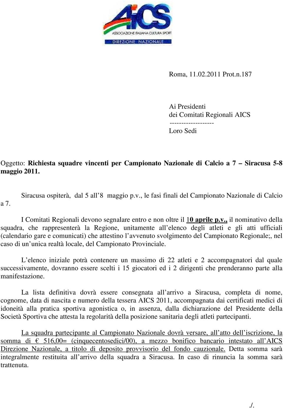 , le fasi finali del Campionato Nazionale di Calcio I Comitati Regionali devo