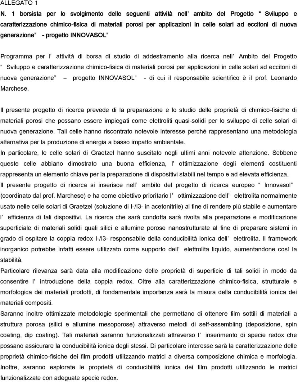 generazione - progetto INNOVASOL Programma per l attività di borsa di studio di addestramento alla ricerca nell Ambito del Progetto Sviluppo e caratterizzazione chimico-fisica di materiali porosi per