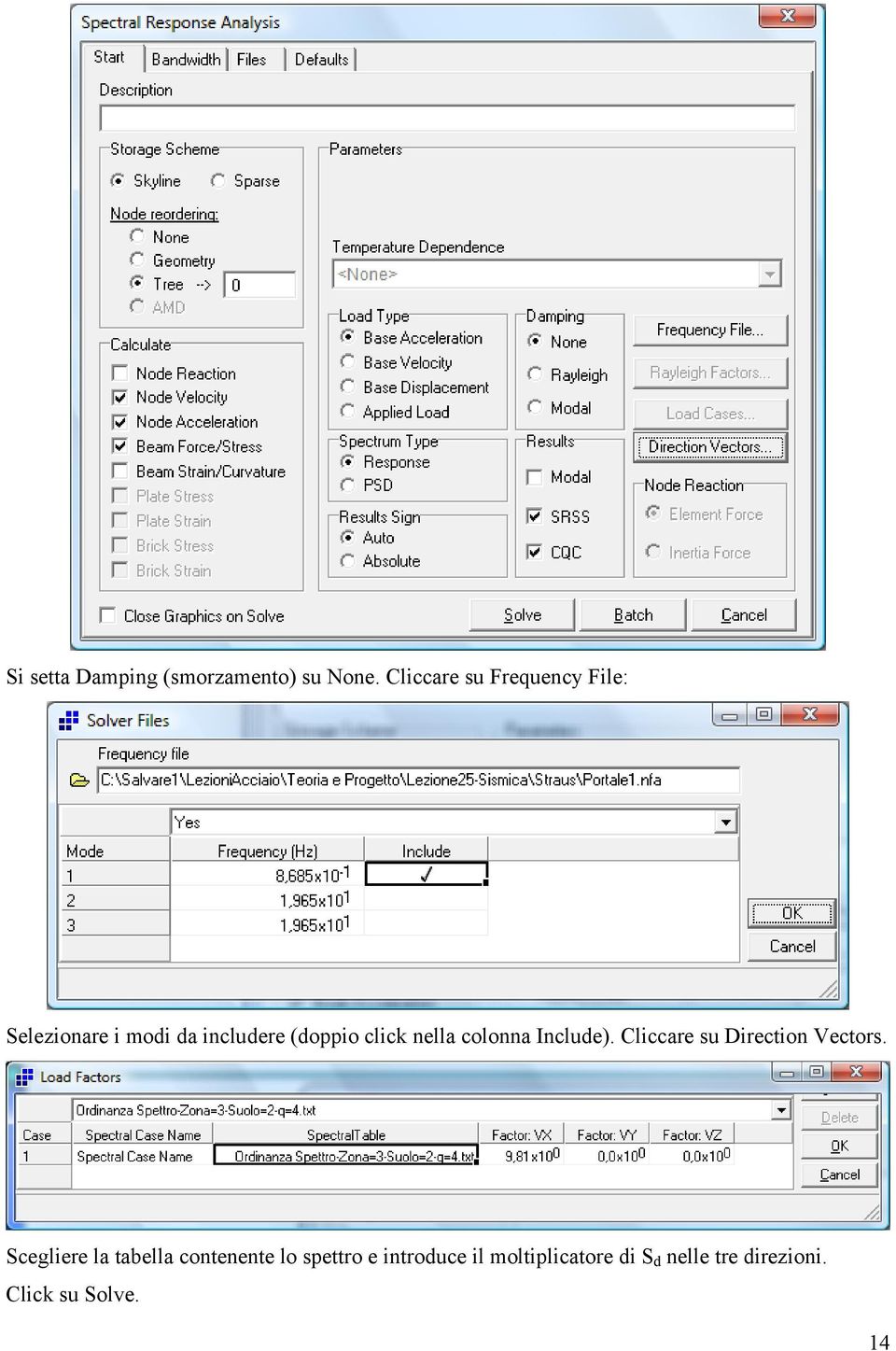 click nella colonna Include). Cliccare su Direction Vectors.