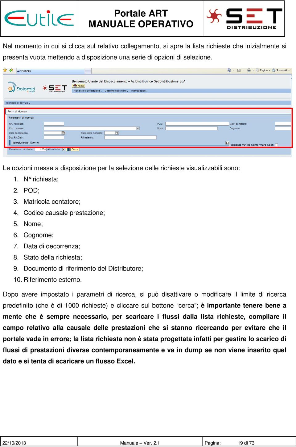 Data di decorrenza; 8. Stato della richiesta; 9. Documento di riferimento del Distributore; 10. Riferimento esterno.