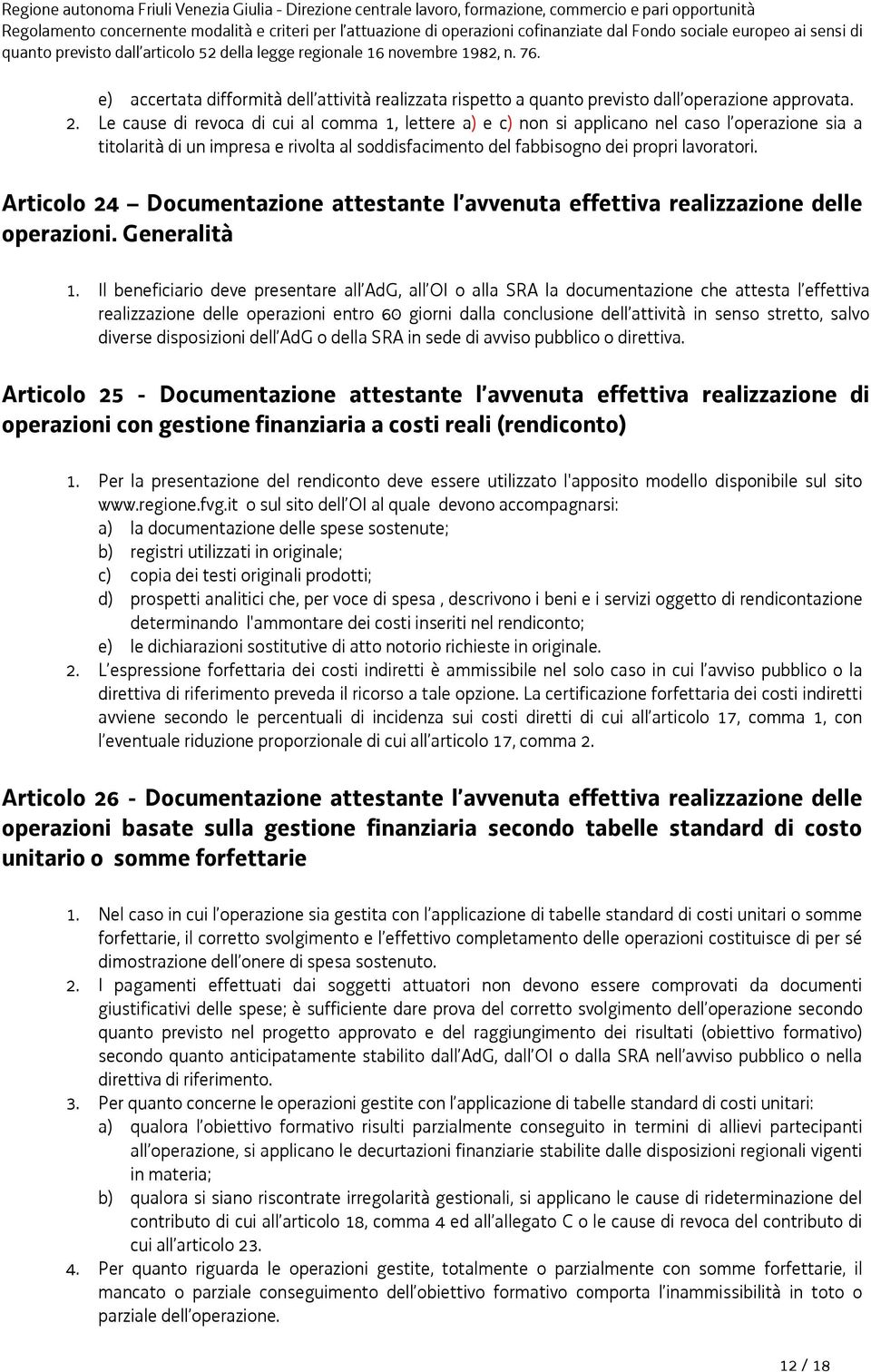 Articolo 24 Documentazione attestante l avvenuta effettiva realizzazione delle operazioni. Generalità 1.