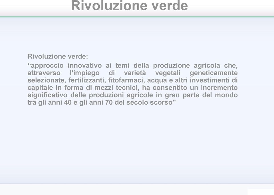 acqua e altri investimenti di capitale in forma di mezzi tecnici, ha consentito un incremento