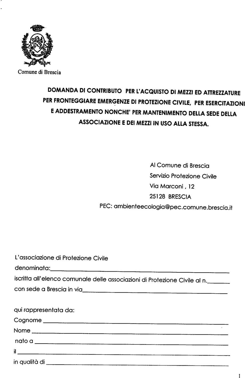 Al Comune di Brescia Servizio Protezione Civile Via Marconi, 12 25128 BRESCIA PEC: ambienteecologia@pec.comune.brescia.