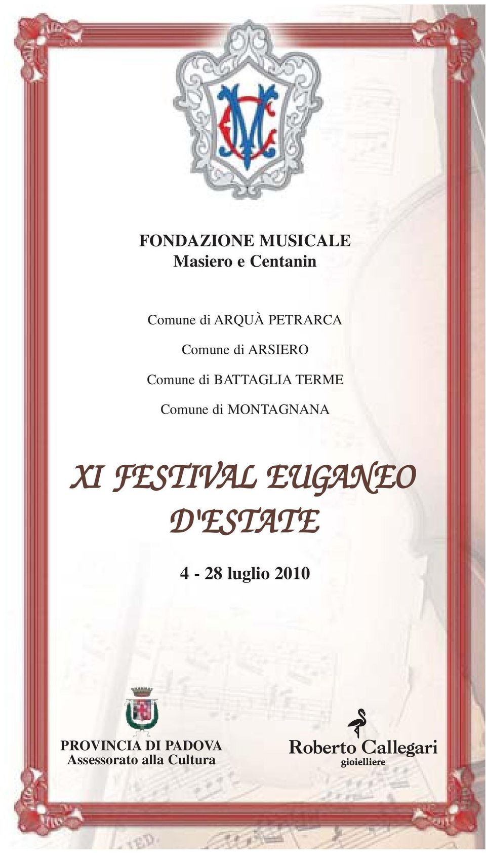 Comune di MONTAGNANA XI FESTIVAL EUGANEO D'ESTATE 4-28