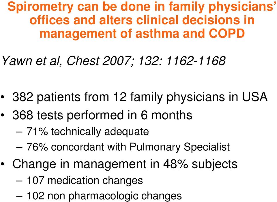 in USA 368 tests performed in 6 months 71% technically adequate 76% concordant with Pulmonary