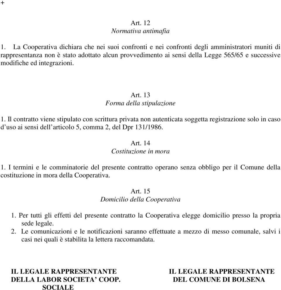 modifiche ed integrazioni. Art. 13 Forma della stipulazione 1.