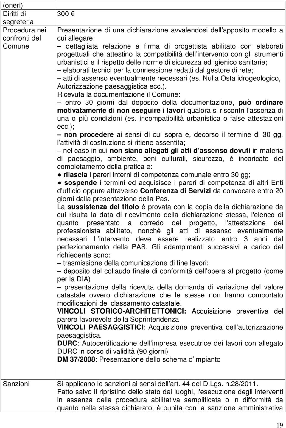 connessione redatti dal gestore di rete; atti di assenso eventualmente necessari (es. Nulla Osta idrogeologico, Autorizzazione paesaggistica ecc.).