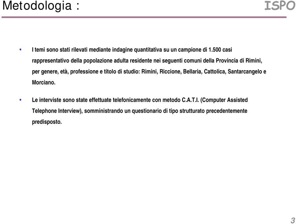 professione e titolo di studio: Rimini, Riccione, Bellaria, Cattolica, Santarcangelo e Morciano.